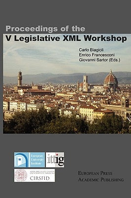 Proceedings of the V Legislative XML Workshop by Biagioli, Carlo