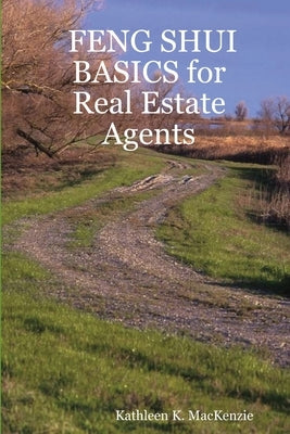 FENG SHUI BASICS for Real Estate Agents by MacKenzie, Kathleen K.
