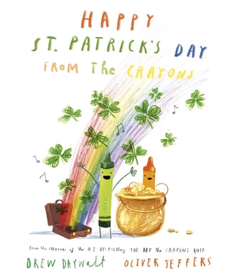 Happy St. Patrick's Day from the Crayons by Daywalt, Drew