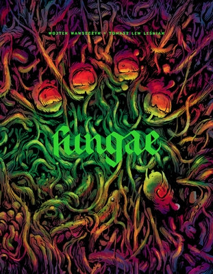 Fungae by Wawszczyk, Wojtek