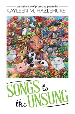 Songs to the Unsung by Hazlehurst, Kayleen M.