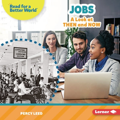 Jobs: A Look at Then and Now by Leed, Percy