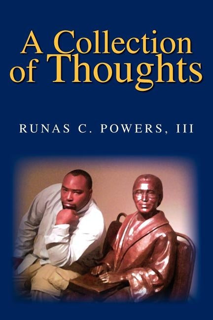 A Collection of Thoughts by Powers, Runas C., III