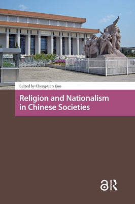 Religion and Nationalism in Chinese Societies by Kuo, Cheng-Tian