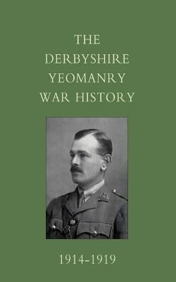 Derbyshire Yeomanry War History, 1914-1919 by Strutt, G. a.