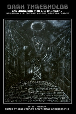 Dark Thresholds: Explorations into the Unknown, inspired by HP Lovecraft and the Draconian Current by Frønæs, Jens