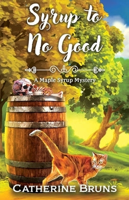 Syrup to No Good by Bruns, Catherine