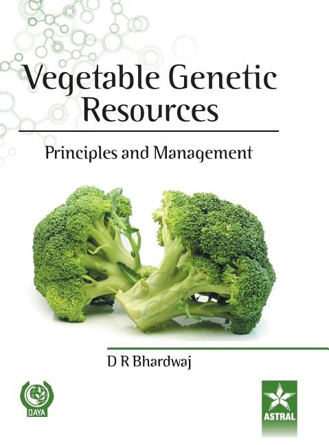 Vegetable Genetic Resources: Principles and Management by Bhardwaj, D. R.