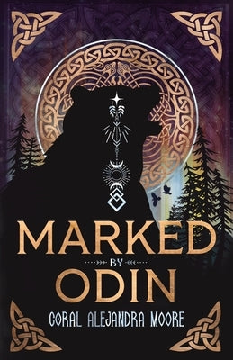Marked by Odin by Moore, Coral Alejandra