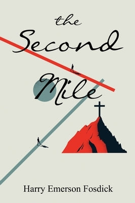 The Second Mile by Fosdick, Harry Emerson