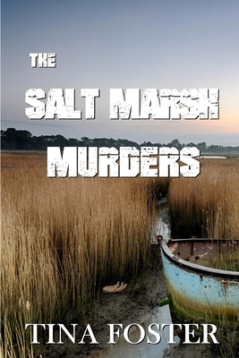 The Salt Marsh Murders by Foster, Tina