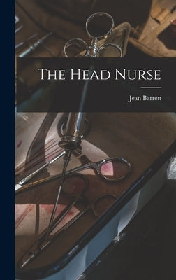 The Head Nurse by Barrett, Jean 1903-