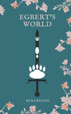 Egbert's World: Book One by Wilson, Robert Ian