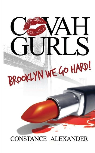 Covah Gurls: Brooklyn We Go Hard! by Alexander, Constance