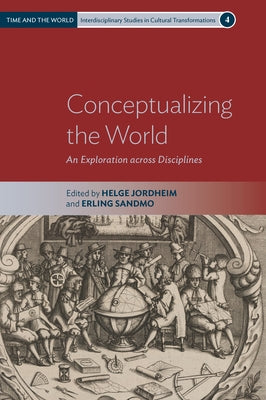 Conceptualizing the World: An Exploration Across Disciplines by Jordheim, Helge