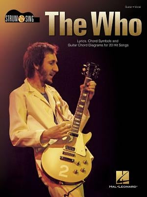 The Who - Strum & Sing Guitar: Lyrics, Chord Symbols and Guitar Chord Diagrams for 20 Hit Songs by The Who