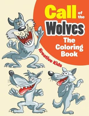 Call of the Wolves: The Coloring Book by Kreative Kids