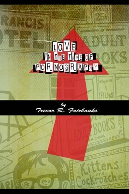 Love in the Time of Pornography: short stories by Chatem, Paul