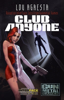 Club Anyone: A novel of love, betrayal, and augmented reality by Agresta, Lou