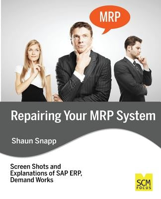 Repairing Your MRP System by Snapp, Shaun