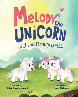 Melody the Unicorn and the Beauty Within by Maheshwari, Subani