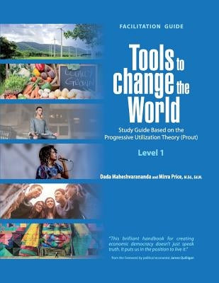Tools to Change the World: Facilitation Guide Level 1 by Maheshvarananda, Dada
