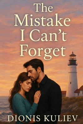 The Mistake I Can't Forget by Kuliev, Dionis