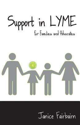 Support in Lyme for Families and Advocates by Fairbairn, Janice P.