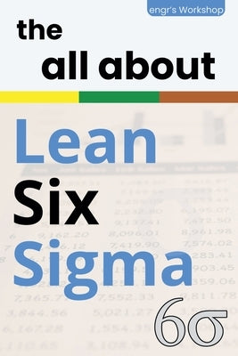 The all about Lean Six Sigma by Laisequilla, I.