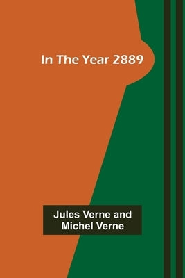 In the Year 2889 by Verne, Jules