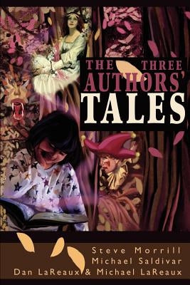 The Three Authors' Tales by Lareaux, Michael