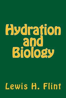Hydration and Biology by Shakman, Stuart Hale