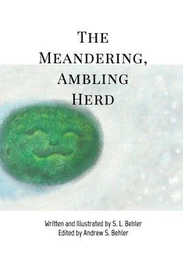 The Meandering, Ambling Herd by Behler, S. L.