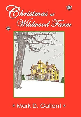 Christmas at Wildwood Farm by Gallant, Mark D.
