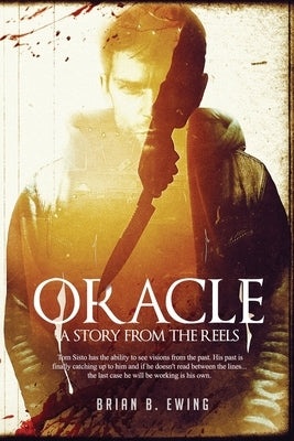 Oracle: The Reels Series by Ewing, Brian B.