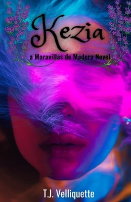 Kezia: a Maravillas de Madera Novel by Velliquette, T. J.