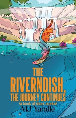 The Riverndish, The Journey Continues (a book of short stories) by Yandle, Mj