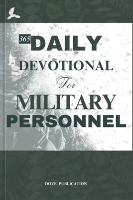 365 Daily Devotional for Military Personnel by Dove, Publication