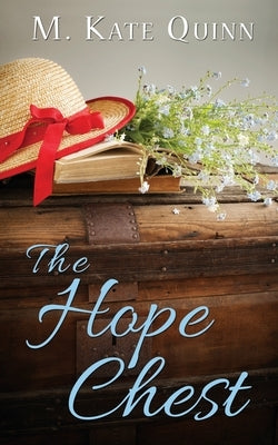 The Hope Chest by Quinn, M. Kate