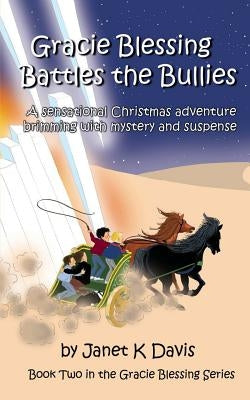 Gracie Blessing Battles the Bullies by Davis, Janet K.