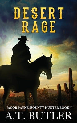 Desert Rage: A Western Adventure by Butler, A. T.