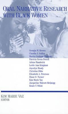 Oral Narrative Research with Black Women by Vaz, Kim Marie