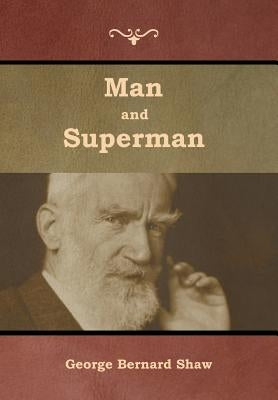 Man and Superman by Shaw, George Bernard