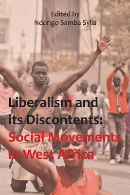 Liberalism and its discontents: Social movements in West Africa by Sylla, Ndongo Samba