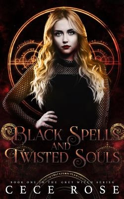 Black Spells and Twisted Souls by Rose, Cece