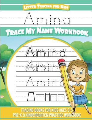 Amina Letter Tracing for Kids Trace my Name Workbook: Tracing Books for Kids ages 3 - 5 Pre-K & Kindergarten Practice Workbook by Davis, Yolie