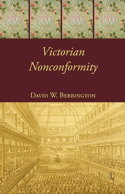 Victorian Nonconformity by Bebbington, David