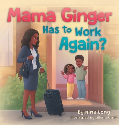 Mama Ginger Has to Work Again? by Long, Nina