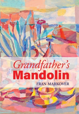 Grandfather's Mandolin by Markover, Fran