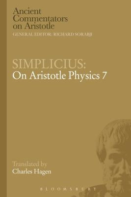 Simplicius: On Aristotle Physics 7 by Hagen, C.